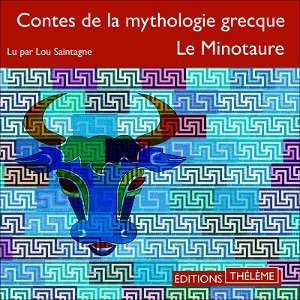 Contes de la mythologie grecque. Le Minotaure