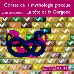 Contes de la mythologie grecque. La tête de la Gorgone