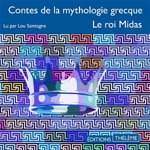 Contes de la mythologie grecque. Le roi Midas