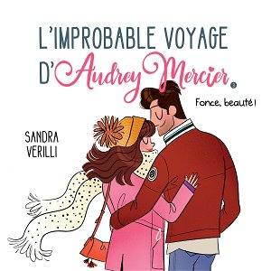 L'Improbable voyage d'Audrey Mercier - Tome 3