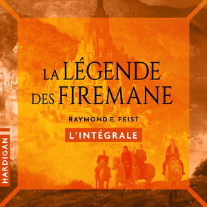 La Légende des Firemane - L'intégrale